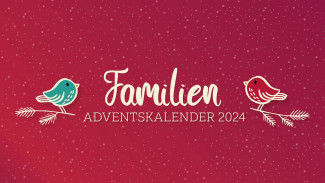 Familien-Adventskalender - ein Angebot der Evangelisches Medienhaus GmbH, Stuttgart